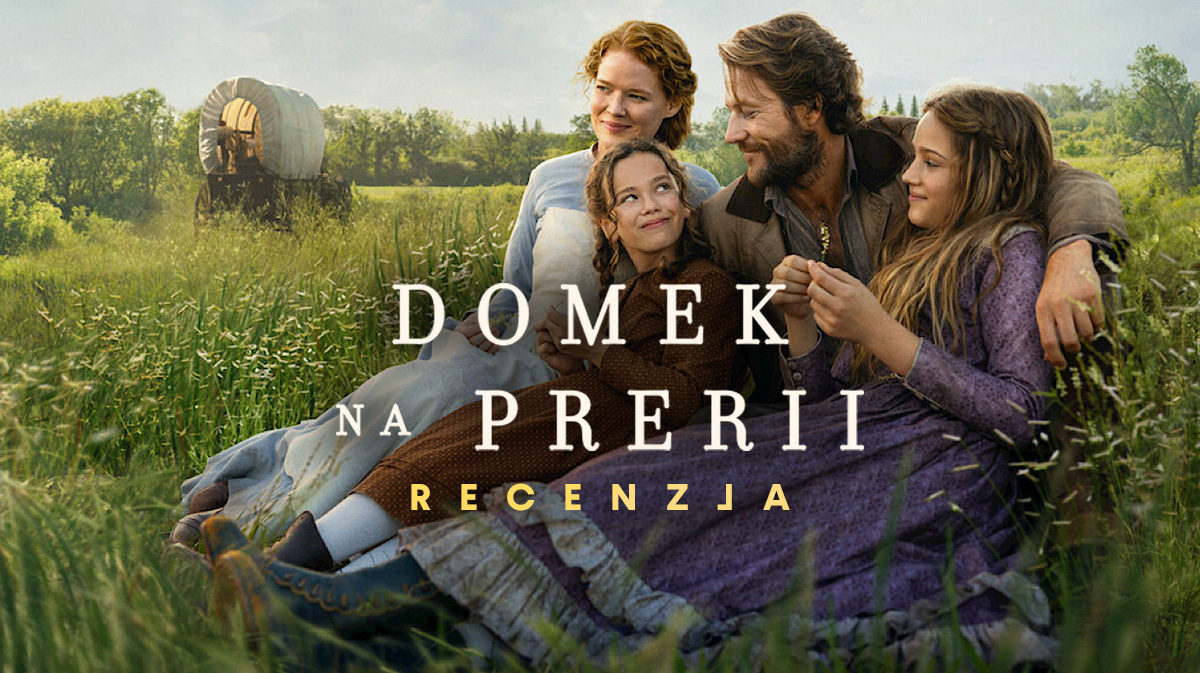 Nowa adaptacja kultowego westernu – czy Netflix dowiózł “Domek na prerii”? RECENZJA