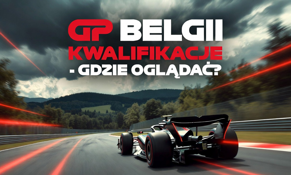 GP Belgii F1 2026: kwalifikacje. Gdzie oglądać? Transmisja TV i stream online [18.07.2026]