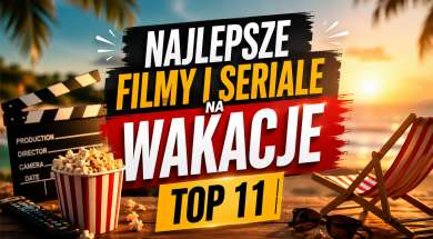 najlepsze filmy i seriale na wakacje 2026 top 11 okładka