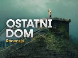 ostatni dom netflix film recenzja