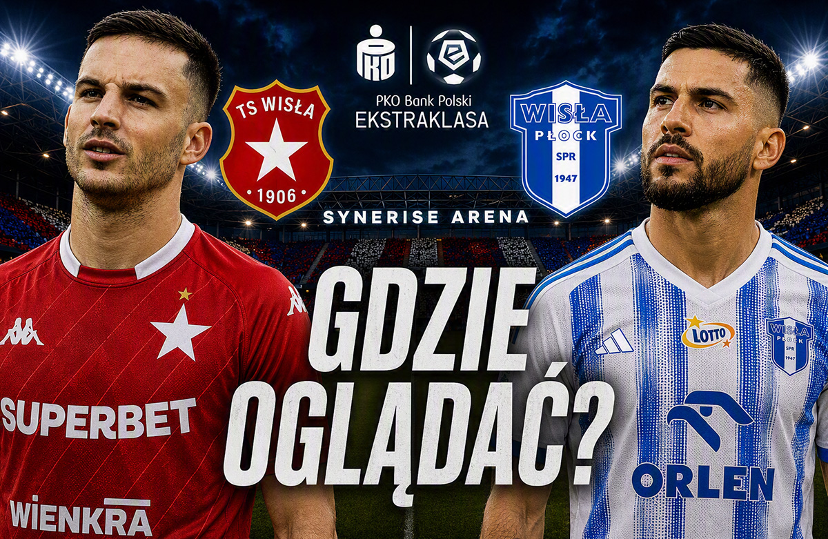 Wisła Kraków – Wisła Płock: gdzie i o której oglądać? [07.08.2026]