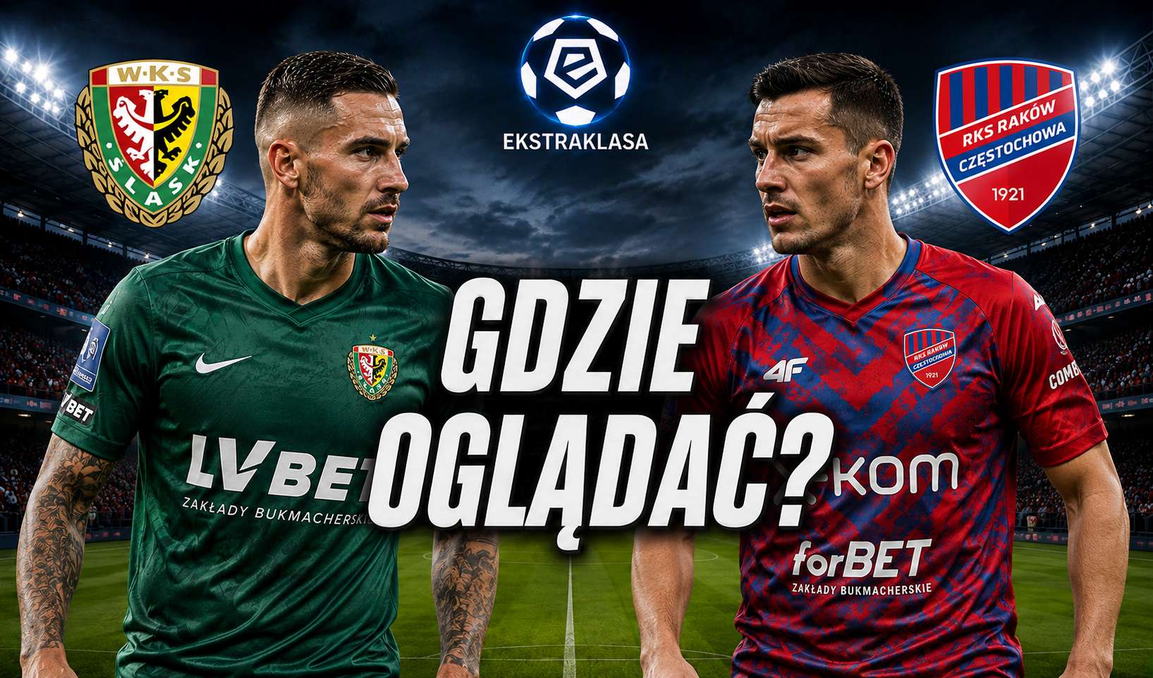 Śląsk Wrocław – Raków Częstochowa. Gdzie oglądać? O której transmisja? (2.08.2026)