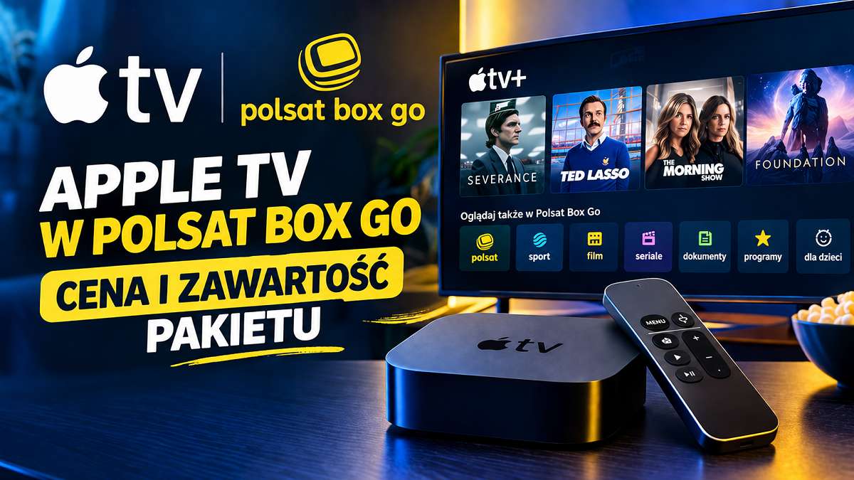 Apple TV dołącza do Polsat Box Go! Dostęp do wielkich hitów kosztuje naprawdę niewiele