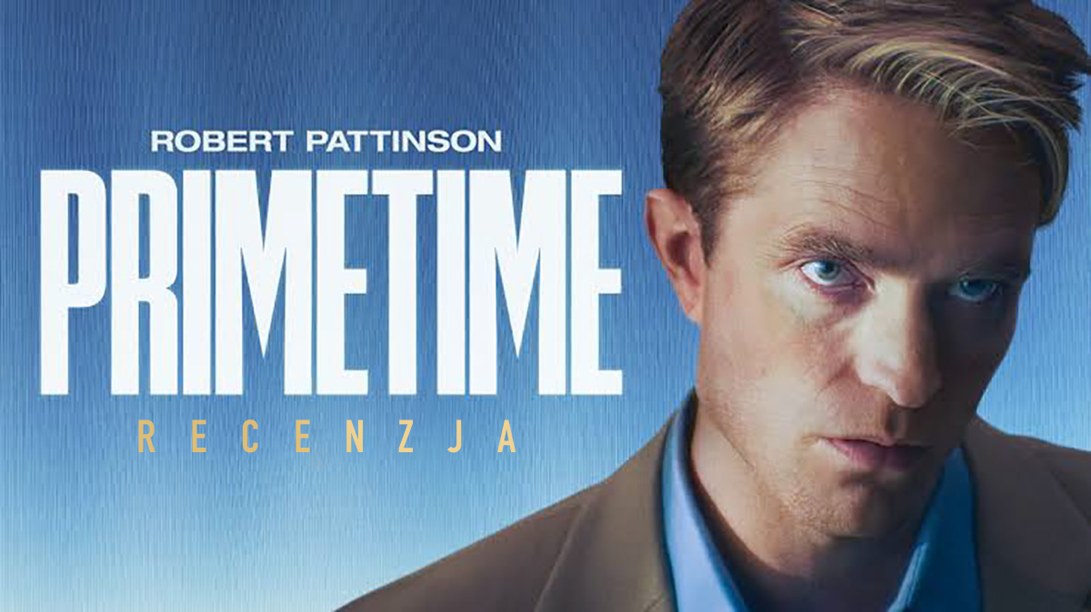 Rewelacyjny Pattinson! Recenzujemy dziwny i zaskakujący film “Primetime” – już w Polsce